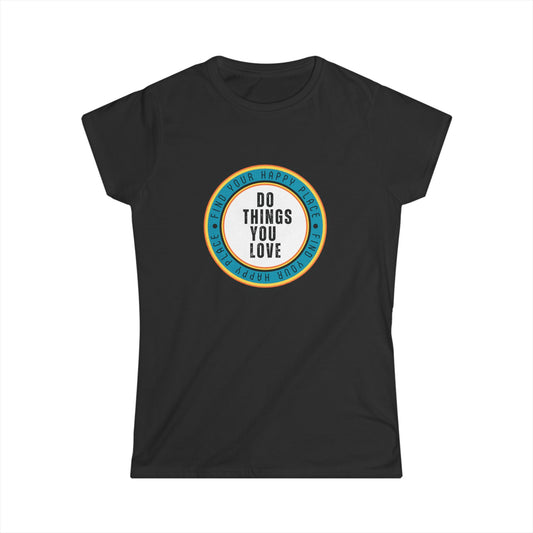 Women's "Do Things You Love" T-Shirt