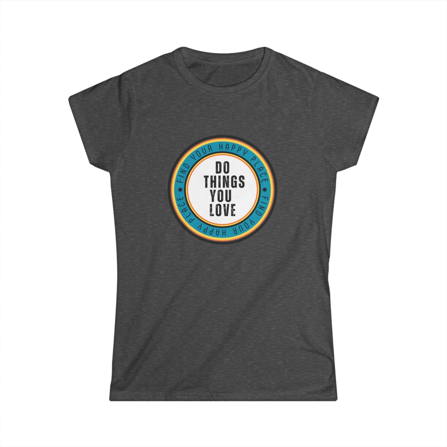 Women's "Do Things You Love" T-Shirt