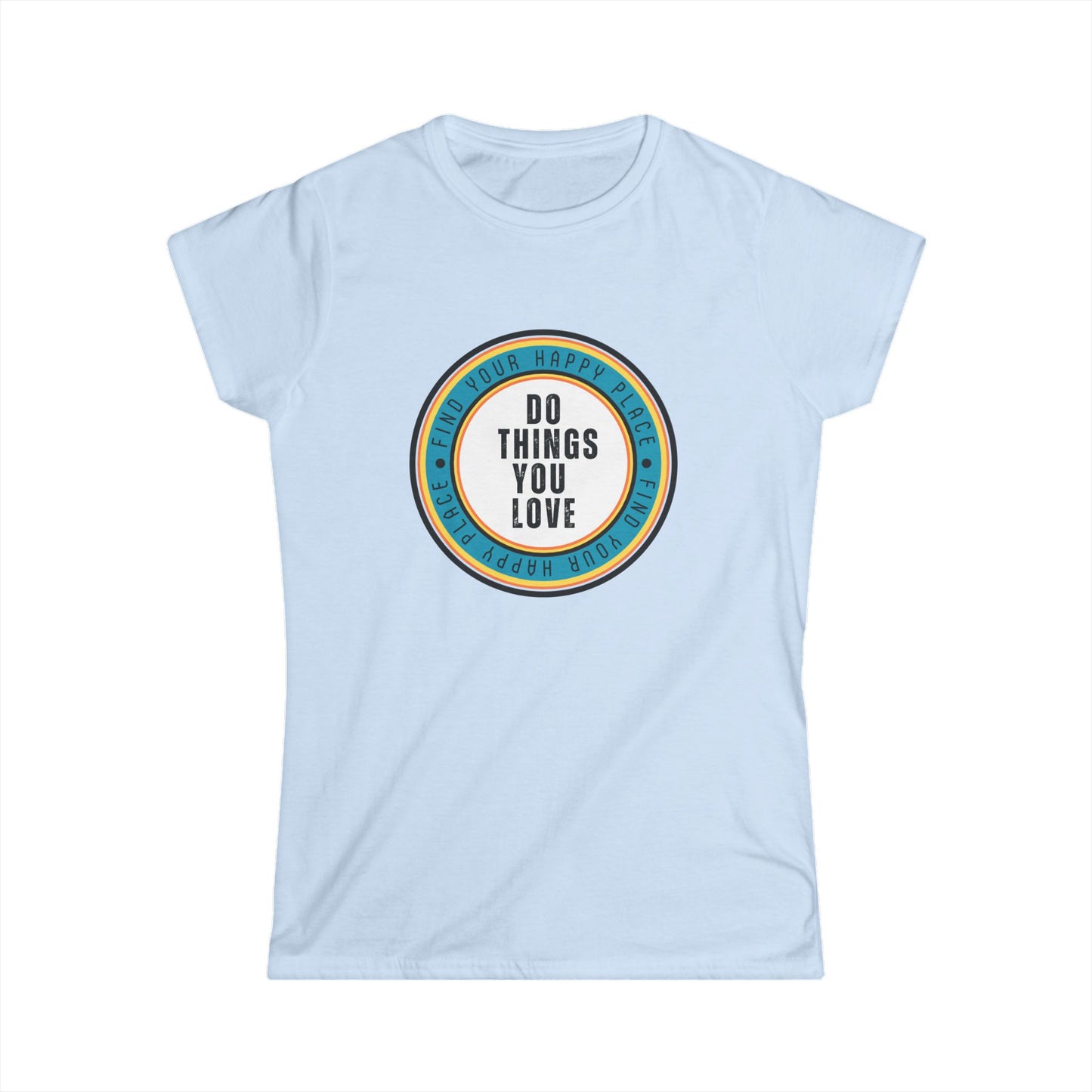 Women's "Do Things You Love" T-Shirt