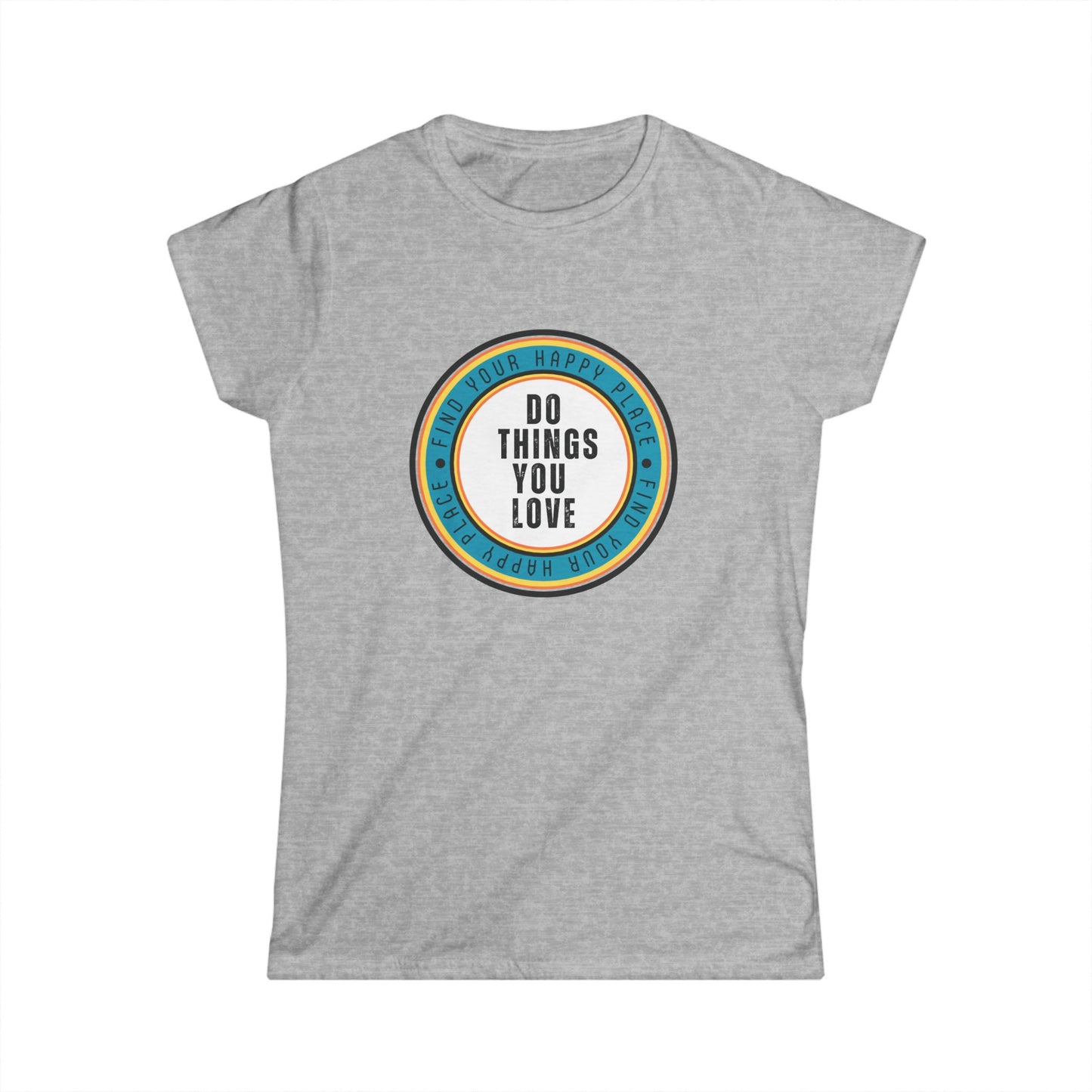 Women's "Do Things You Love" T-Shirt