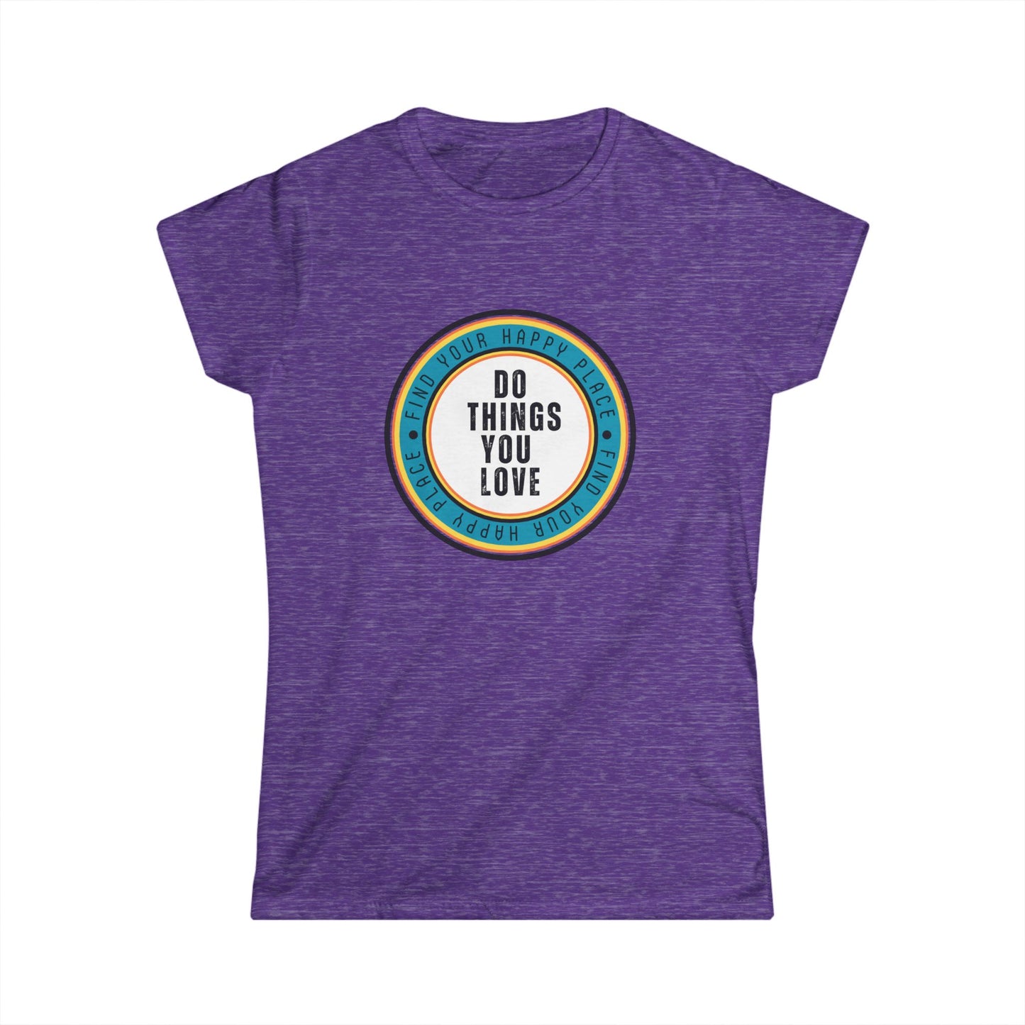 Women's "Do Things You Love" T-Shirt