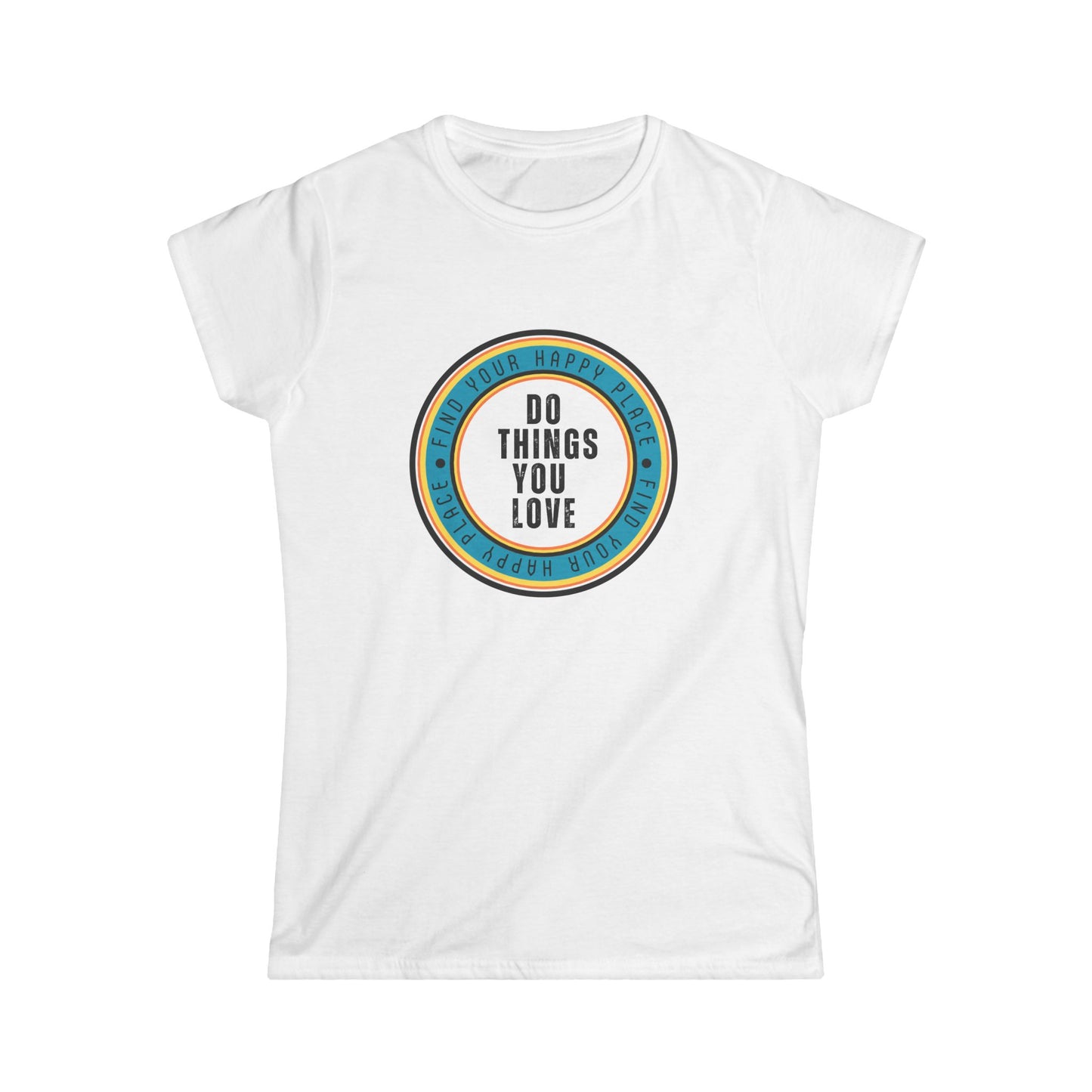 Women's "Do Things You Love" T-Shirt